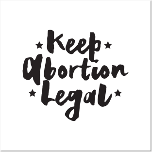 Keep Abortion Legal, Protect Roe V. Wade , Pro Roe 1973 Posters and Art